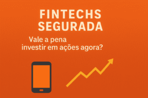 ChatGPT-Image-Oct-9-2025-07_18_27-PM-300x200 📱 As Fintechs Mais Seguras para Investir